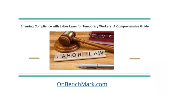 ensuring compliance with labor laws for temporary workers a comprehensive guide