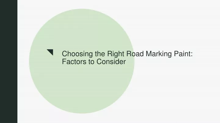 choosing the right road marking paint factors to consider