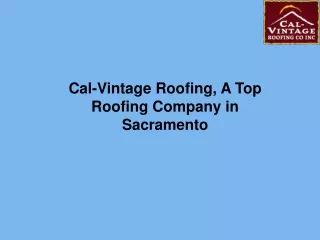 Cal-Vintage Roofing, A Top Roofing Company in Sacramento