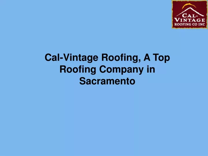 cal vintage roofing a top roofing company
