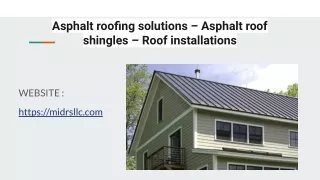 Asphalt roofing solutions