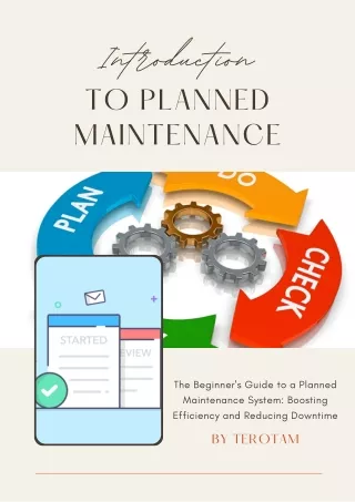 The Beginner’s Guide to a Planned Maintenance System Boosting Efficiency and Reducing Downtime