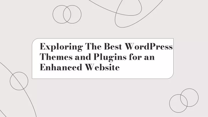 exploring the best wordpress themes and plugins for an enhanced website
