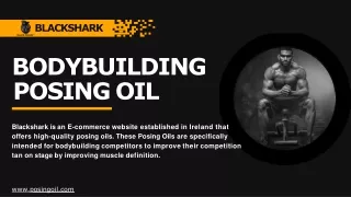 BUY NOW BLACKSHARK BODYBUILDING POSING OIL