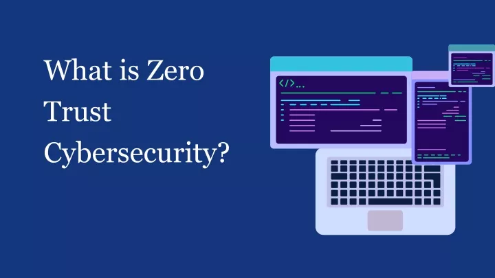what is zero trust cybersecurity