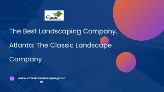 The Best Landscaping Company, Atlanta: The Classic Landscape Company