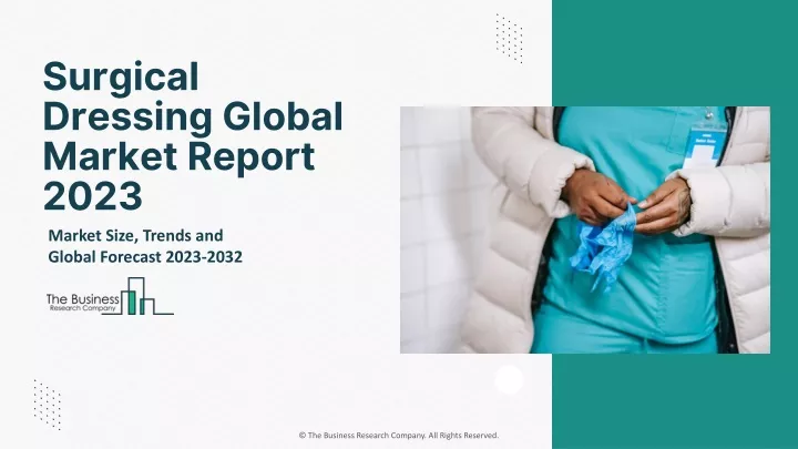 surgical dressing global market report 2023