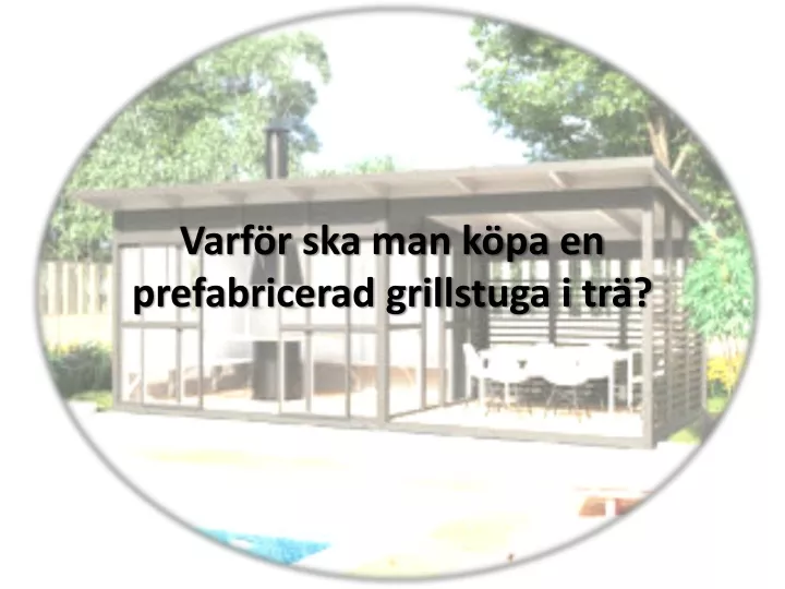 varf r ska man k pa en prefabricerad grillstuga