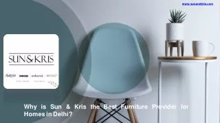 Why is Sun & Kris the Best Furniture Provider for Homes in Delhi