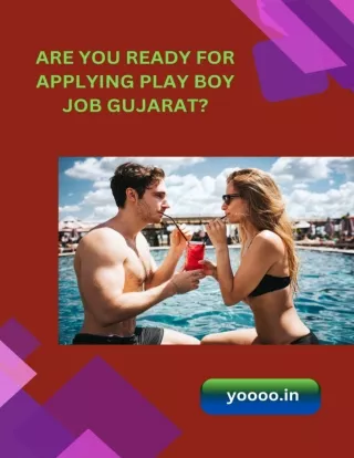 Are you ready for applying play boy job gujurat