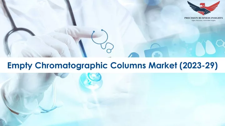 empty chromatographic columns market 2023 29