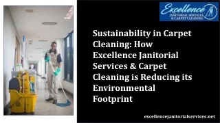 Sustainability in Carpet Cleaning- How Excellence Janitorial Services & Carpet Cleaning is Reducing its Environmental Fo