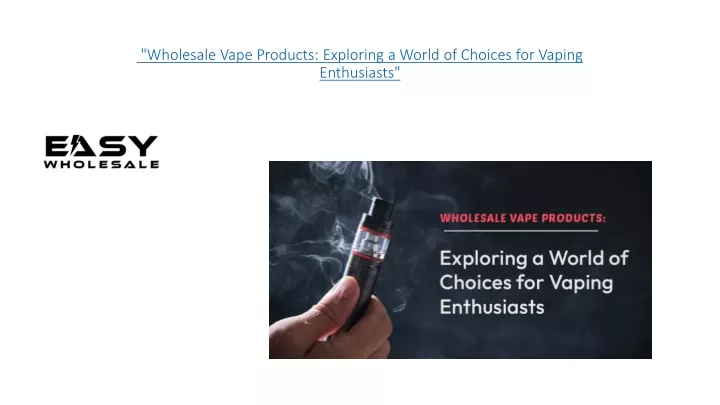 wholesale vape products exploring a world of choices for vaping enthusiasts