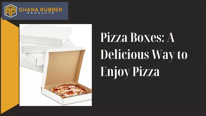 pizza boxes a delicious way to enjoy pizza