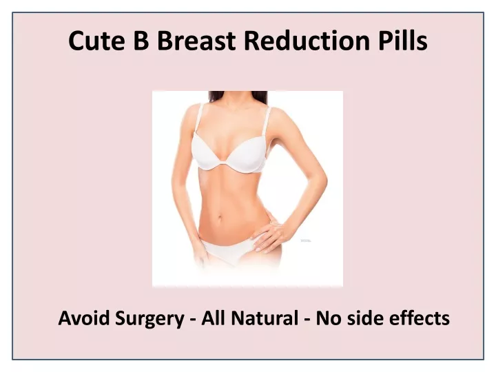 cute b breast reduction pills