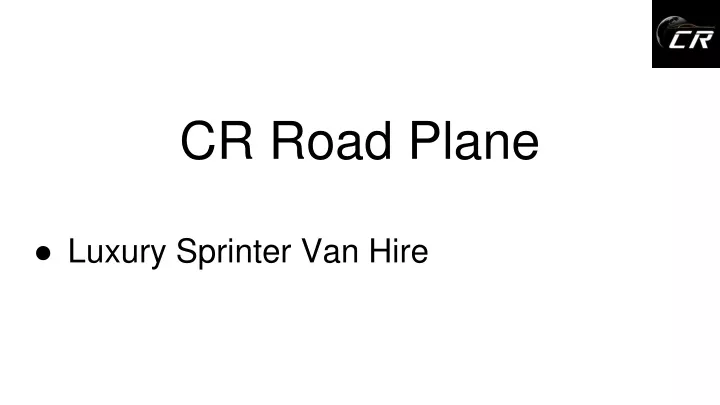 cr road plane