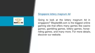 singapore lottery magnum 4d going to look