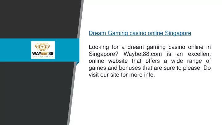 dream gaming casino online singapore looking