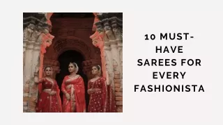 10 Must-Have Sarees for Every Fashionista