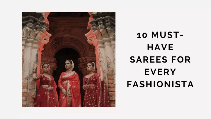 10 must have sarees for every fashionista