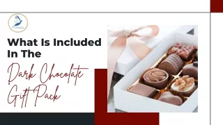 What Is Included In The Dark Chocolate Gift Pack