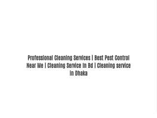 Professional Cleaning Services | Best Pest Control Near Me | Cleaning Service In Bd | Cleaning service in Dhaka