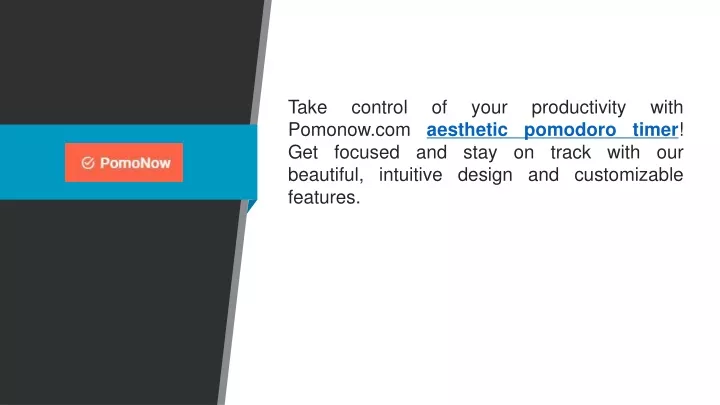 take control of your productivity with pomonow
