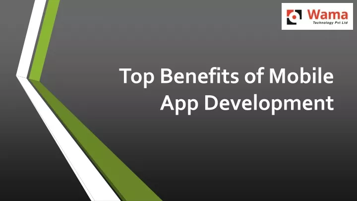 top benefits of mobile app development