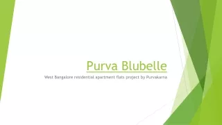 Elevate your lifestyle at Purva Blubelle in West Bangalore