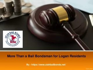 More Than a Bail Bondsman for Logan Residents