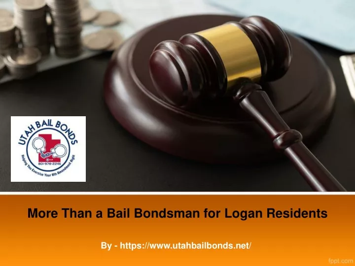 more than a bail bondsman for logan residents