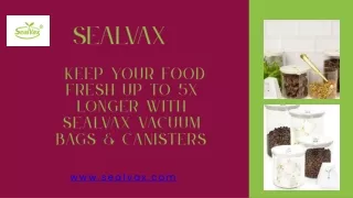 Sealvax : Your Trusted Solution for Superior Sealing and Storage Needs