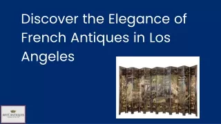 Discover the Elegance of French Antiques in Los Angeles