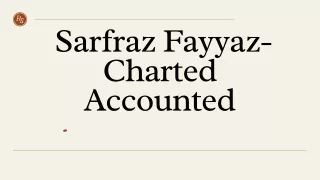 Sarfraz Fayyaz- Charted Accounted