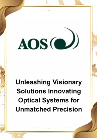 Unleashing Visionary Solutions Innovating Optical Systems for UnmatchedPrecision