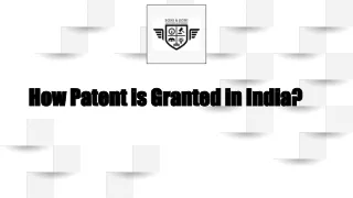 How Patent is Granted in India?