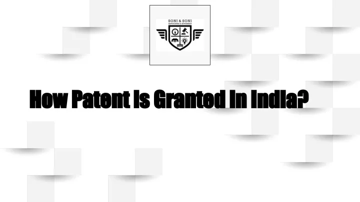 how patent is granted in india how patent