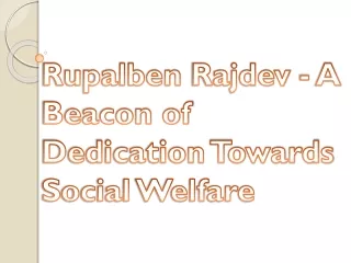 rupalben rajdev a beacon of dedication towards social welfare