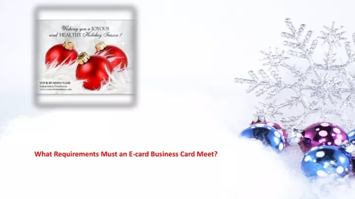 what requirements must an e card business card meet