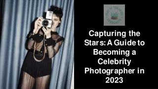 Mastering the Celebrity Shot: A Guide to Becoming a Top Celebrity Photographer