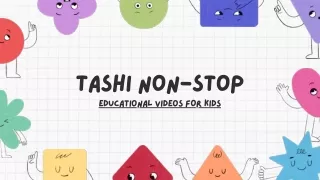 Tashi Non-Stop: Igniting Curiosity with Educational Videos for Kids