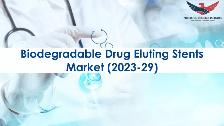 biodegradable drug eluting stents market 2023 29