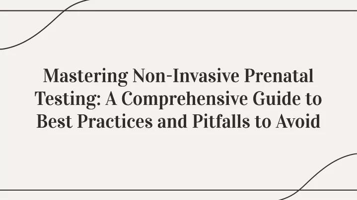 mastering non invasive prenatal testing