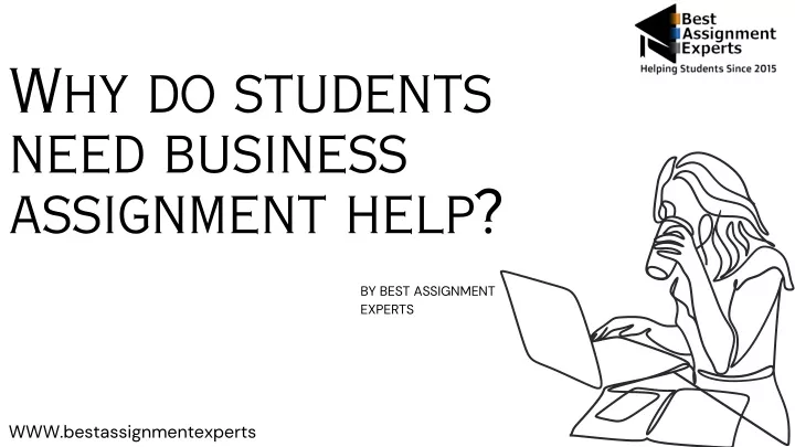why do students need business assignment help