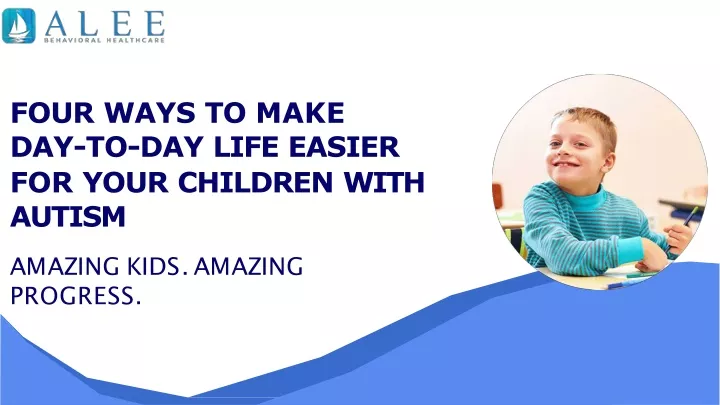 four ways to make day to day life easier for your