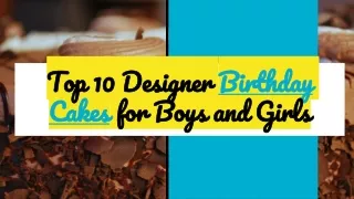 Top 10 Designer Birthday Cakes for Boys and Girls