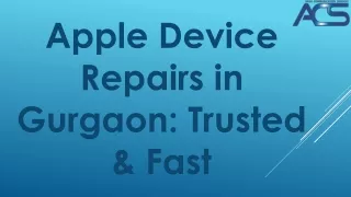 Apple Device Repairs in Gurgaon Trusted & Fast