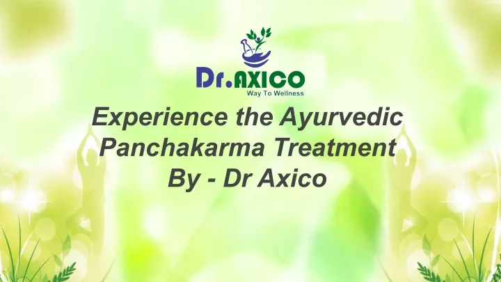experience the ayurvedic panchakarma treatment