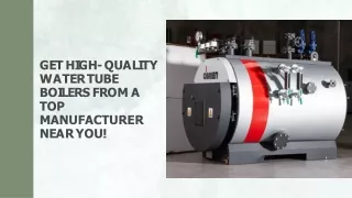 Most Trustworthy Water Tube Boiler Manufacturer Near You| Get High-Quality Water