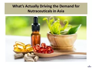 What s Actually Driving the Demand for Nutraceuticals in Asia
